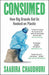 Consumed: LONGLISTED FOR THE FT BUSINESS BOOK OF THE YEAR