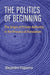 The Politics of Beginning