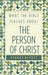 What the Bible teaches about the Person of Christ