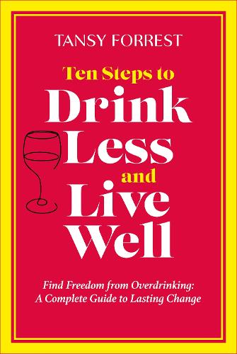 Ten Steps to Drink Less and Live Well