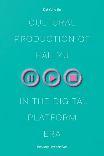 Cultural Production of Hallyu in the Digital Platform Era