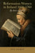 Reformation Women in Ireland 1660-1760