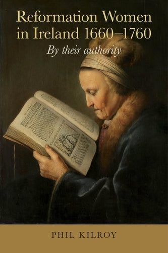 Reformation Women in Ireland 1660-1760