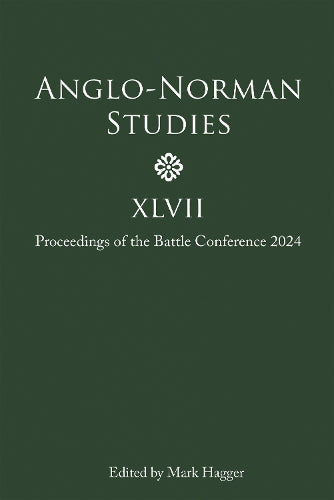 Anglo-Norman Studies XLVII