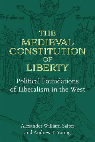 The Medieval Constitution of Liberty