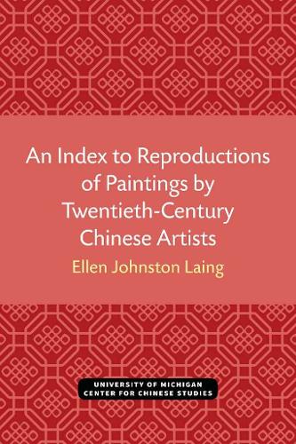 An Index to Reproductions of Paintings by Twentieth-Century Chinese Artists
