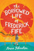 The Borrowed Life of Frederick Fife