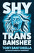 Shy Trans Banshee