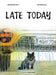 Late Today