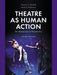 Theatre as Human Action