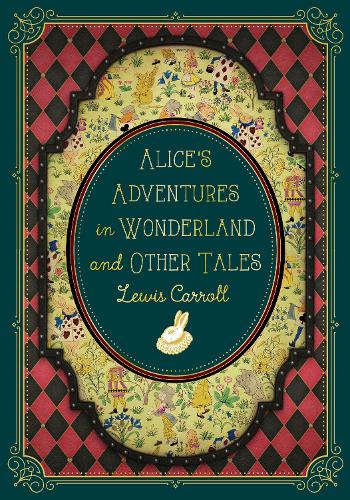 Alice's Adventures in Wonderland and Other Tales (Volume 9) (Timeless Classics, 9