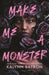 Make Me a Monster