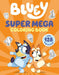 Bluey: Super Mega Coloring Book