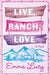 Live, Ranch, Love