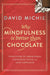 Why Mindfulness is Better Than Chocolate
