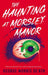 The Haunting at Morsley Manor