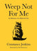 Weep Not for Me