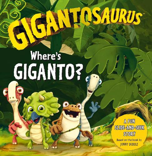 Gigantosaurus: Where's Giganto?: An interactive dinosaur slider book! (Giganto Tie In