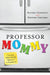 Professor Mommy
