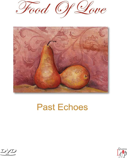 Past Echoes: Food Of Love