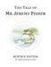 The Tale of Mr. Jeremy Fisher