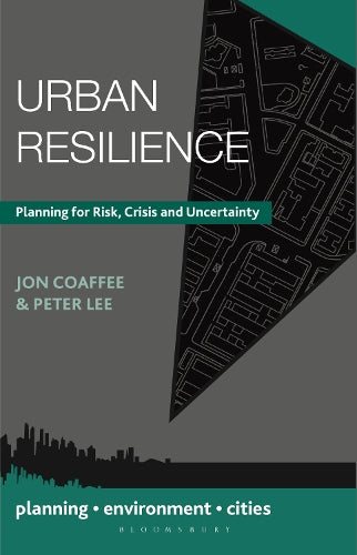 Urban Resilience: Planning for Risk, Crisis and Uncertainty: 30 (Planning, Environment, Cities