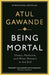Being Mortal