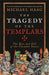 Tragedy of the Templars