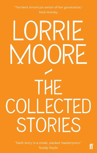 The Collected Stories of Lorrie Moore