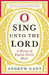 O Sing unto the Lord