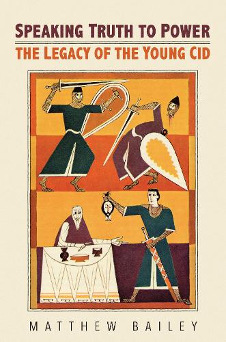 Speaking Truth to Power: The Legacy of the Young Cid: 86 (Toronto Iberic