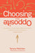 Choosing the Opposite