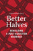 Better Halves