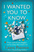 I Wanted You To Know