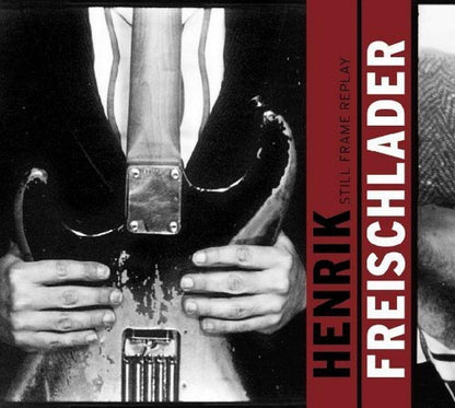 FREISCHLADER, HENRIK - STILL FRAME REPLAY