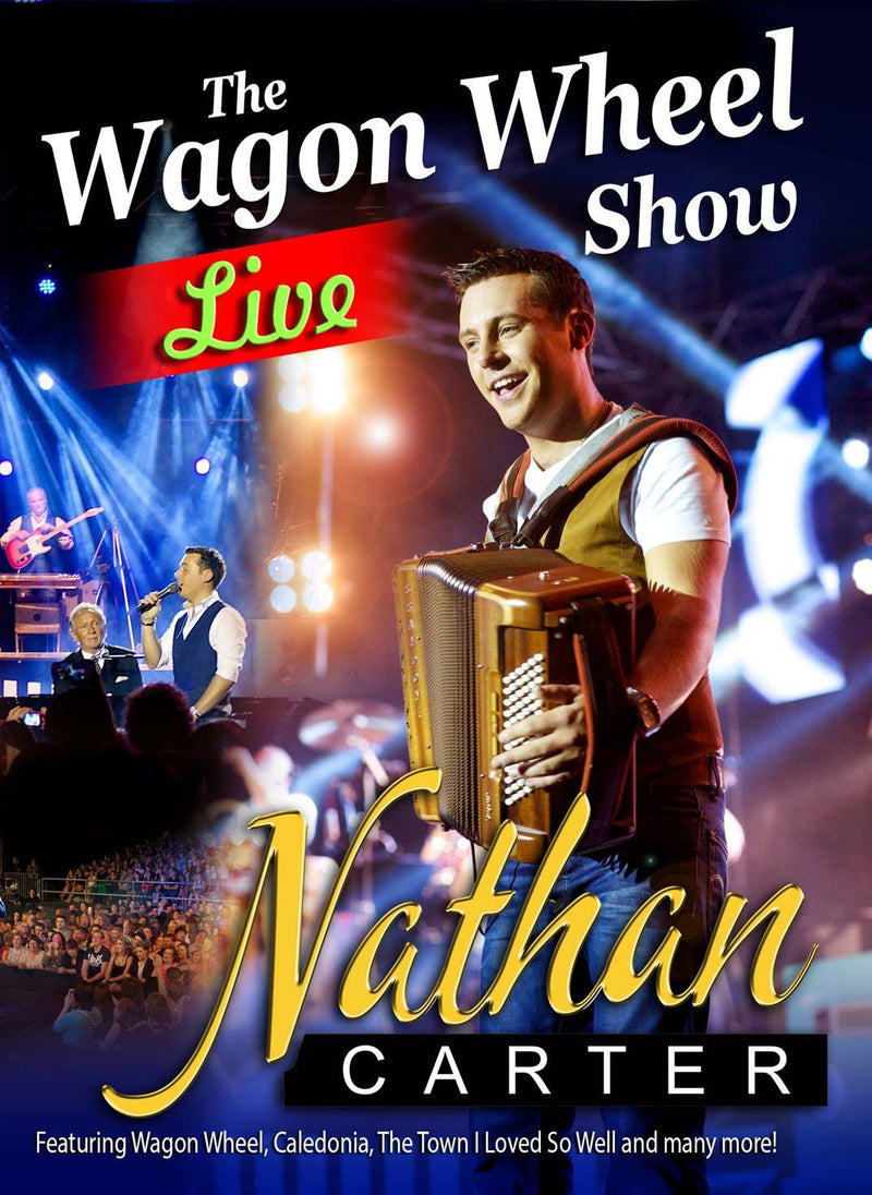 Nathan Carter: Wagon Wheel - The Live Show
