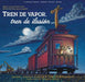 Tren de vapor, tren de ilusión (Steam Train, Dream Train Spanish Language Edition)