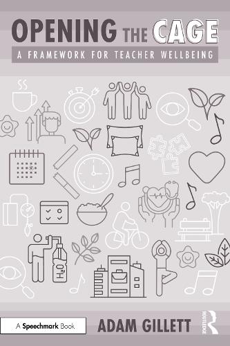 Opening the CAGE: A Framework for Teacher Wellbeing