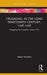 Crusading in the Long Nineteenth Century, 1798–1928