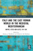 Italy and the East Roman World in the Medieval Mediterranean: Empire, Cities and Elites, 476-1204 (Birmingham Byzantine and Ottoman Studies