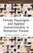 Female Playwrights and Applied Intersectionality in Romanian Theater