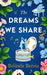 The Dreams We Share