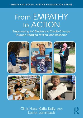 From Empathy to Action: Empowering K–6 Students to Create Change Through Reading, Writing, and Research