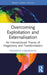 Overcoming Exploitation and Externalisation