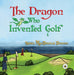 The Dragon Who Invented Golf