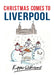 Christmas Comes to Liverpool