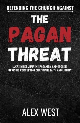 Defending the Church Against the Pagan Threat