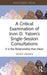A Critical Examination of Irvin D. Yalom’s Single-Session Consultations