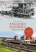 Anglesey Railways Through Time