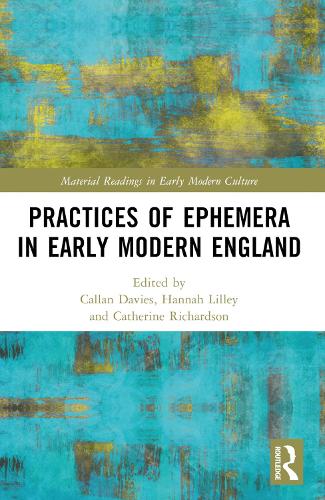 Practices of Ephemera in Early Modern England